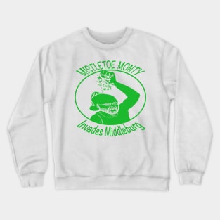 Mistletoe Invades (Green) Crewneck Sweatshirt